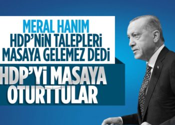 Cumhurbaşkanı Erdoğan: Meral Hanım’a rağmen HDP’yi masaya oturttular