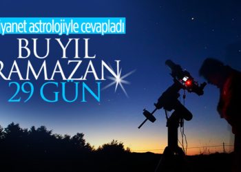 Ramazan başlıyor! Bu yıl 29 gün sürecek