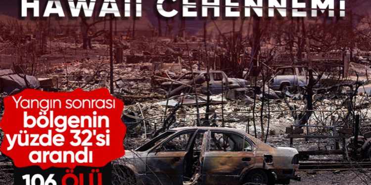 Hawaii’de orman yangınlarında ölü sayısı 106’ya yükseldi