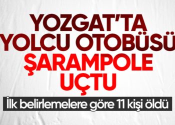 Yozgat’ta yolcu otobüsü şarampole devrildi: 11 kişi hayatını kaybetti